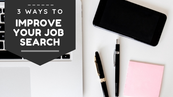 3 Ways to Improve Your Job Search