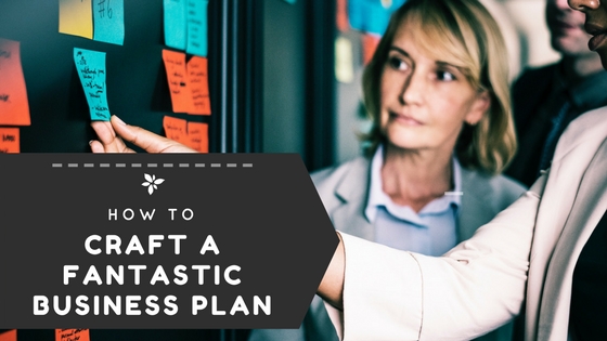 How to Craft a Fantastic Business Plan