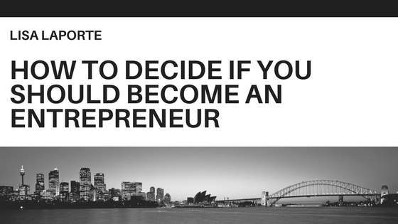 Lisa Laporte image on how to know whether or not you should become an entrepreneur