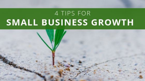 4 Tips for Small Business Growth