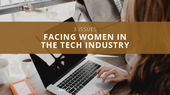 3 Issues Facing Women In The Tech Industry