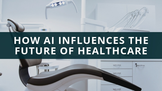 How AI Influences the Future of Healthcare