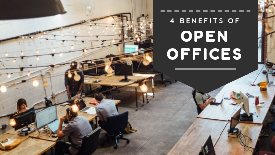 4 Benefits of Open Offices