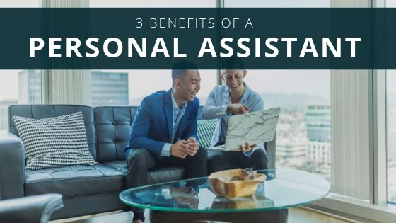 3 Benefits of a Personal Assistant