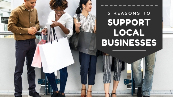 5 Reasons to Support Local Businesses